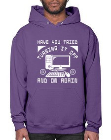 Have you tried turning it off and on again 45# - computer- Hoodie
