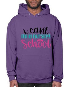 I Cant Im In Nursing School Style Style 874# - nurse- Hoodie