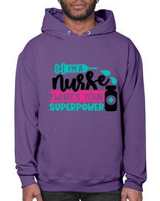 Im A Nurse Whats Your Superpower Style Style 961# - nurse- Hoodie