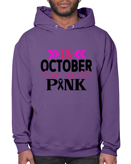 In October We Wear Pink 15# - breast cancer- Hoodie