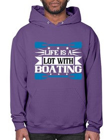 Life is a lot with Boating 27# - boats- Hoodie