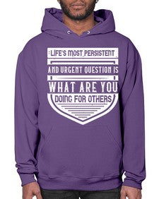 Life’s most persistent and urgent question is what are you doing for others Style 41# - volunteer- Hoodie