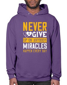 Never give up on anybody Miracles happen every day Style 309# - nurse- Hoodie