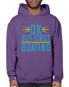 OK but first Boating 32# - boats- Hoodie