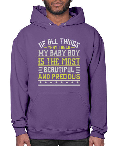 Of all things that I held my baby boy is the most beautiful and precious Style 421# - baby- Hoodie