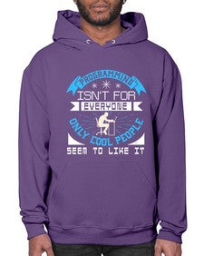 Programming isnt for everyone 17# - computer- Hoodie