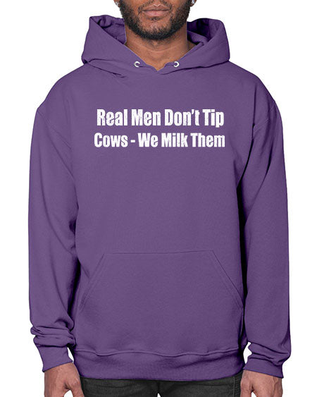 Real men dont tip cows we milk them  - cow- Hoodie