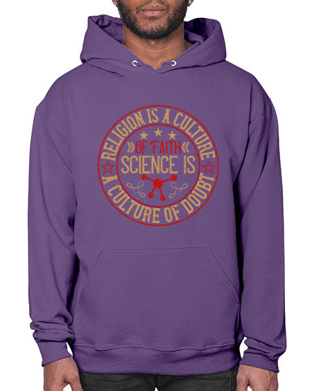 Religion is a culture of faith science is a culture of doubt 325# - general science- Hoodie