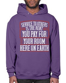 Service to others is the rent you pay for your room here on Earth Style 30# - volunteer- Hoodie