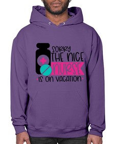 Sorry The Nice Nurse Is On Vacation Style Style 1421# - nurse- Hoodie