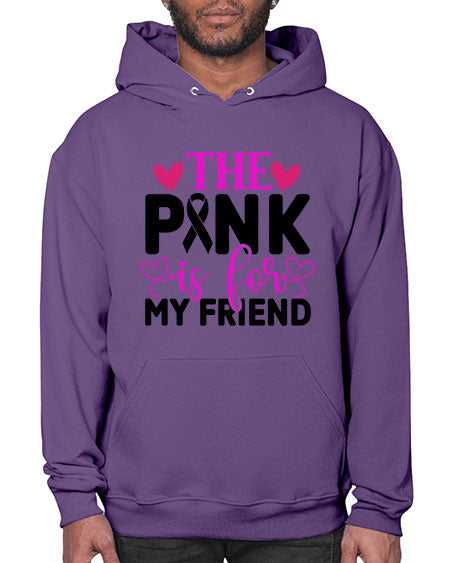 The Pink is for My Friend 3# - breast cancer- Hoodie