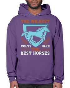 The wildest colts make the best horses Style 18# - horse- Hoodie