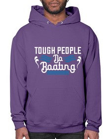 Tough people do Boating 44# - boats- Hoodie