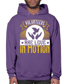 Volunteers are love in motion Style 14# - volunteer- Hoodie
