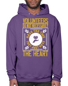 Volunteers do not necessarily have the time they just have the heart Style 13# - volunteer- Hoodie