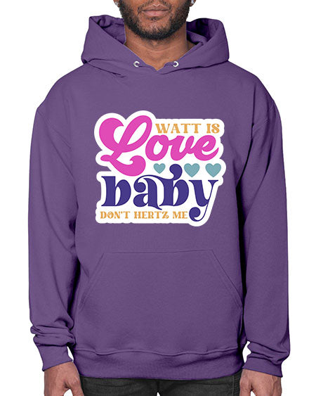 Watt is love baby dont hertz me 12# - general science- Hoodie