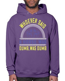 Whoever said a horse was dumb was dumb Style 13# - horse- Hoodie