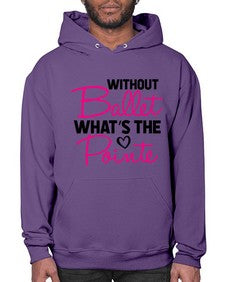 Without ballet whats the pointe 218# - ballet- Hoodie