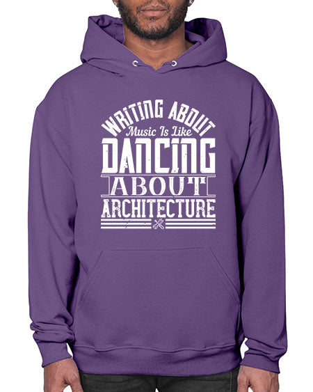 Writing about music is like dancing about architecture Style 480# - architect- Hoodie