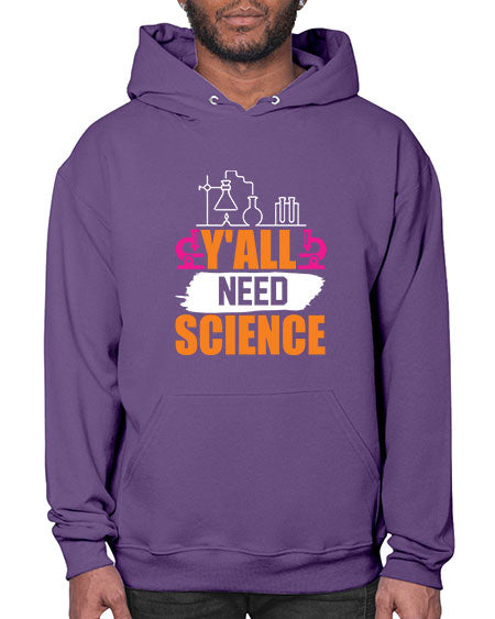Yall Need Science 4# - general science- Hoodie