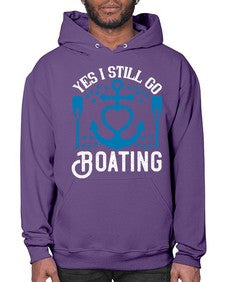 Yes I still go Boating 45# - boats- Hoodie