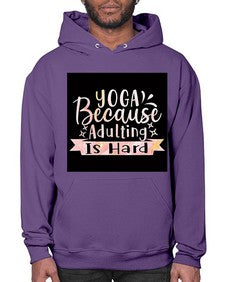 Yoga Because Adulting Is Hard  613# - yoga- Hoodie