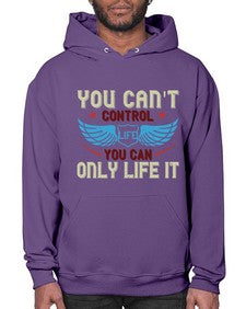 You cant control life you can only life it 81# - motorcycle- Hoodie