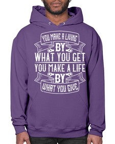 You make a living by what you get You make a life by what you give Style 6# - volunteer- Hoodie