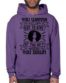 You wanna fly you got to give up the sht that weighs you down Style 7# - black afro- Hoodie
