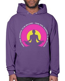 Your Soul Deserves to be Relaxed 657# - yoga- Hoodie