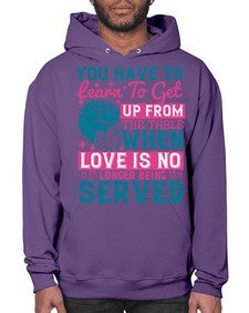 Youve got to learn to leave the table when loves no longer being served Style 41# - black afro- Hoodie