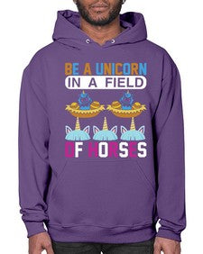 be a unicorn in a field of horses 39# - unicorn- Hoodie