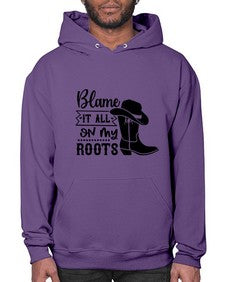 blame it all on my roots 261# - western- Hoodie