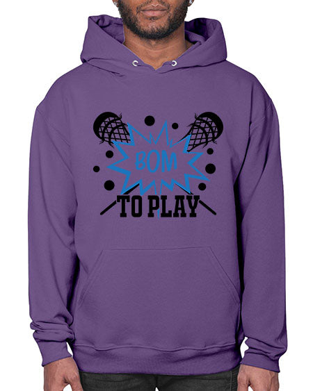 bom to play 16# - lacrosse- Hoodie