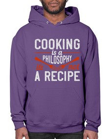 cooking is a philosophy its not a recipe 128# - cooking- Hoodie
