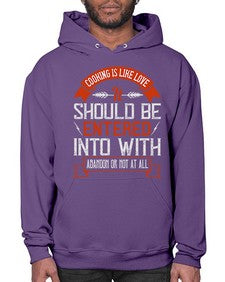 cooking is like love it should be entered into with abandon or not at all 133# - cooking- Hoodie