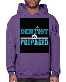 dentist be prepared 695# - dentist- Hoodie
