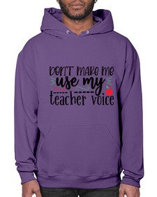 dont make me use my teacher voice Style 127# - teacher- Hoodie