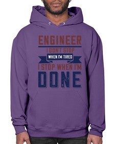 engineer i dont stop when im tired i stop when im done Style 142# - engineer- Hoodie