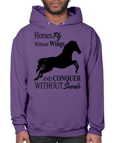 horses fly without wings and conquer without swords - horse- Hoodie
