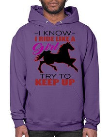 i kno i ride like a girl try to keep up - horse- Hoodie