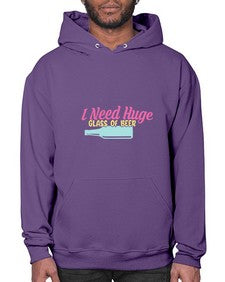 i need huge glass of beer 240# - beer- Hoodie