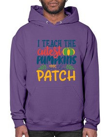 i teach the cutest pumpkins in the patch Style 209# - teacher- Hoodie