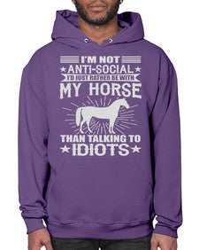 im not anti social id just rather be with my horse - horse- Hoodie