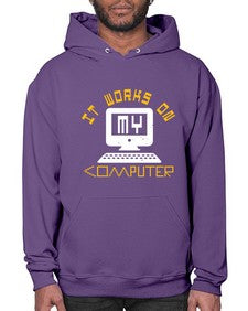 it works on my computer 30# - computer- Hoodie