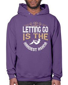 letting go is the hardest asana  408# - yoga- Hoodie