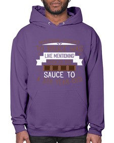 mentioning violence to bruce was like mentioning chocolate sauce to a sixyearold 335# - chocolate- Hoodie