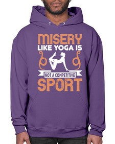 misery like yoga is not a competitive sport  425# - yoga- Hoodie