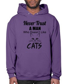 never trust a man who doesnt like cats - cats- Hoodie