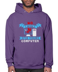 no i wont fix your computer 20# - computer- Hoodie